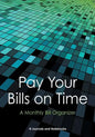 Pay Your Bills on Time. A Monthly Bill Organizer. - Paperback
