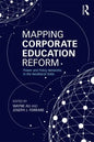 Mapping Corporate Education Reform: Power and Policy Networks in the Neoliberal State - Paperback