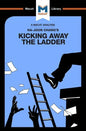 An Analysis of Ha-Joon Chang's Kicking Away the Ladder: Development Strategy in Historical Perspective - Paperback