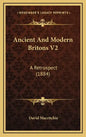 Ancient and Modern Britons V2: A Retrospect (1884) - Hardcover