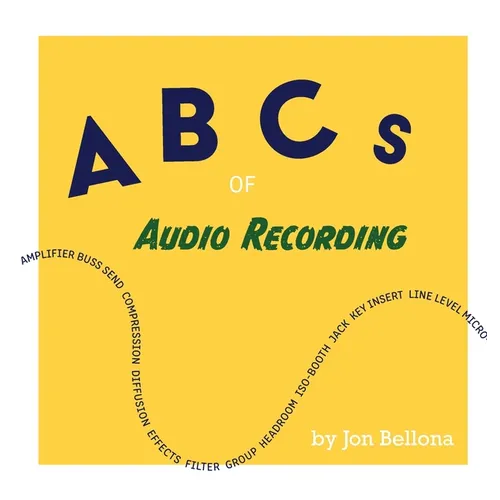 ABCs of Audio Recording - Hardcover