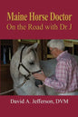 Maine Horse Doctor: On the Road with Dr J - Paperback