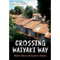 Crossing Waiyaki Way: A True Story of Poverty, Prayer, and Politics in Kenya - Hardcover