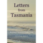 Letters from Tasmania: The Resistance, the Search for Freedom, a Secret - Paperback
