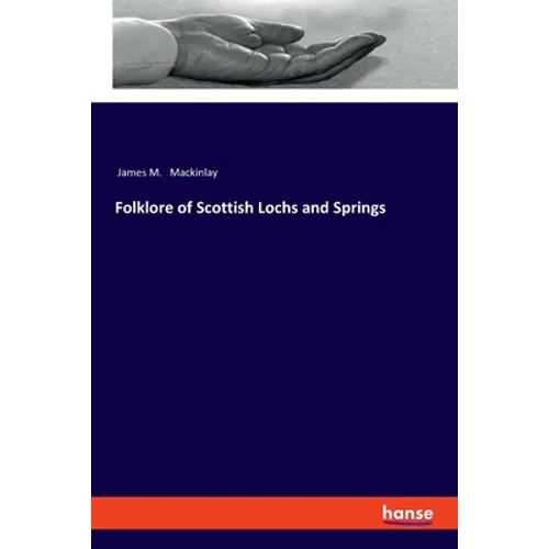 Folklore of Scottish Lochs and Springs - Paperback