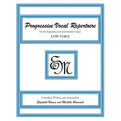 Progressive Vocal Repertoire (Low Voice): for the beginning and intermediate singer - Paperback