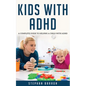 Kids with ADHD: A complete guide to helping a child with ADHD - Paperback
