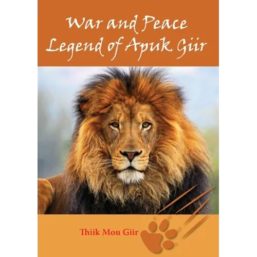 War and Peace Legend of Apuk Giir - Paperback