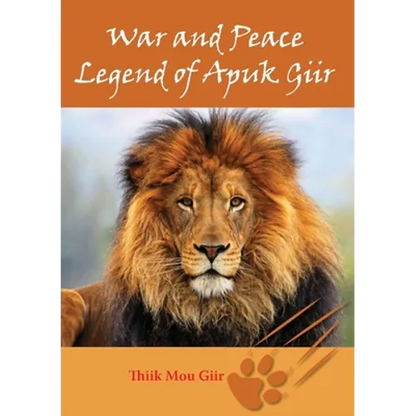 War and Peace Legend of Apuk Giir - Paperback