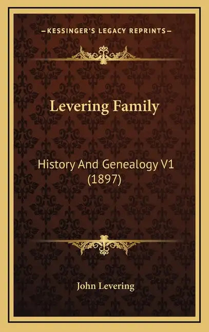 Levering Family: History And Genealogy V1 (1897) - Hardcover