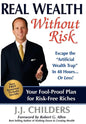 Real Wealth Without Risk: Escape the Artificial Wealth Trap in 48 Hours...or Less! - Paperback