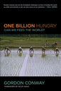 One Billion Hungry: Can We Feed the World? - Hardcover