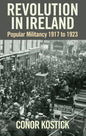 Revolution in Ireland: Popular Militancy 1917-1923 - Hardcover