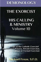 Demonology the Exorcist His Calling & Ministry: Deliverance Private Exorcism Sol - Paperback