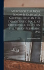 Speech of the Hon. Edson B. Olds at a Meeting Held in the Democratic Hall, at Circleville, Ohio, on the 9th of February, 1856 - Hardcover