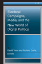 Electoral Campaigns, Media, and the New World of Digital Politics - Paperback