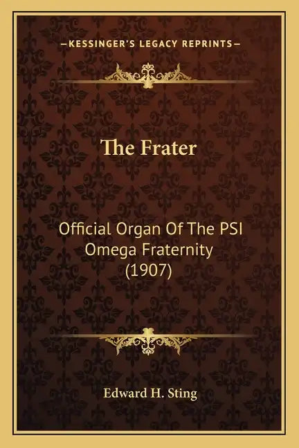 The Frater: Official Organ Of The PSI Omega Fraternity (1907) - Paperback