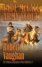 Cade McCall: Army Scout: The Western Adventures of Cade McCall Book V - Paperback