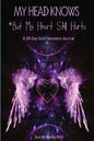 My Head Knows *But My Heart Still Hurts: *But My Heart Still Hurts (A 30-Day Grief Recovery Journal) - Paperback