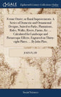 Ferme Ornée; or Rural Improvements. A Series of Domestic and Ornamental Designs, Suited to Parks, Plantations, Rides, Walks, Rivers, Farms, &c. ... Ca - Hardcover