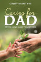 Caring for Dad: With Love and Tomatoes - Paperback