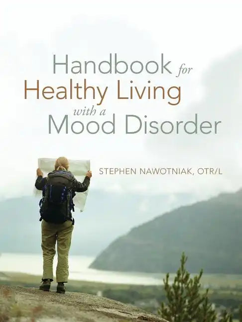 Handbook for Healthy Living with a Mood Disorder - Paperback