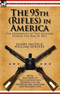 The 95th (Rifles) in America: the Experiences of Two Soldiers During the War of 1812 - Paperback