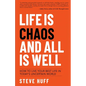 Life is Chaos and All is Well - Paperback