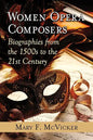 Women Opera Composers: Biographies from the 1500s to the 21st Century - Paperback