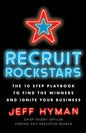 Recruit Rockstars: The 10 Step Playbook to Find the Winners and Ignite Your Business - Paperback