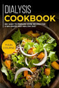 Dialysis Cookbook: MAIN COURSE - 60+ Easy to prepare at home recipes for a balanced and healthy diet - Paperback