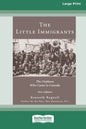 The Little Immigrants: The Orphans Who Came to Canada [Standard Large Print 16 Pt Edition] - Paperback