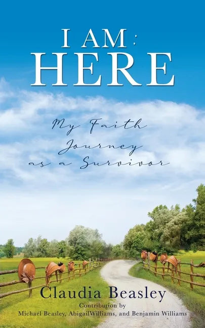 I Am: HERE: My Faith Journey as a Survivor - Paperback