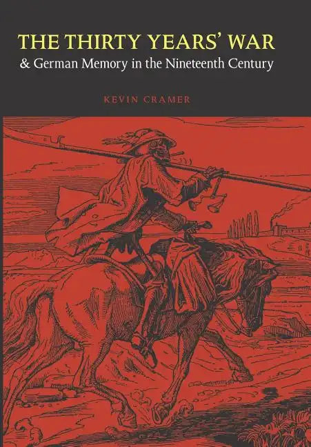 The Thirty Years' War and German Memory in the Nineteenth Century - Hardcover