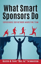What Smart Sponsors Do: Supercharge Our Network Marketing Team - Paperback