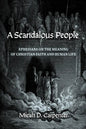 A Scandalous People: Ephesians on the Meaning of Christian Faith and Human Life - Paperback
