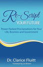 Re-Script Your Future: Power-Packed Proclamations for Your Life, Business and Government - Paperback
