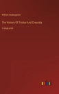 The History Of Troilus And Cressida: in large print - Hardcover