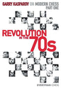 Garry Kasparov on Modern Chess. Part One: Revolution in the 70s - Paperback