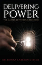 Delivering Power: The Master Key to Your Freedom - Paperback