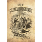 The Life Of Col. David Crockett, Written By Himself. - Paperback