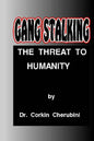 Gang Stalking: The Threat to Humanity - Paperback