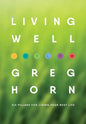 Living Well: Six Pillars for Living Your Best Life - Second Edition - Hardcover