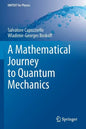 A Mathematical Journey to Quantum Mechanics - Paperback