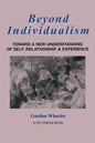 Beyond Individualism: Toward a New Understanding of Self, Relationship, and Experience - Paperback