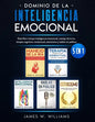 Dominio de la inteligencia emocional: 5 en 1 - Este libro incluye inteligencia emocional, manejo de la ira, terapia cognitivo-conductual, estoicismo y - Paperback