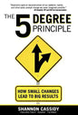The 5 Degree Principle - Hardcover