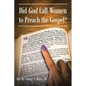 Did God Call Women to Preach the Gospel? - Paperback