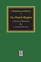 A Reminiscent History of The Ozark Region - Paperback