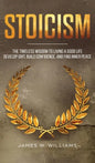 Stoicism: The Timeless Wisdom to Living a Good life - Develop Grit, Build Confidence, and Find Inner Peace (Practical Emotional Intelligence) - Hardcover